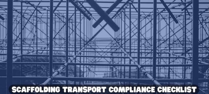 Scaffolding Road Safety & Transport Compliance Checklist.
