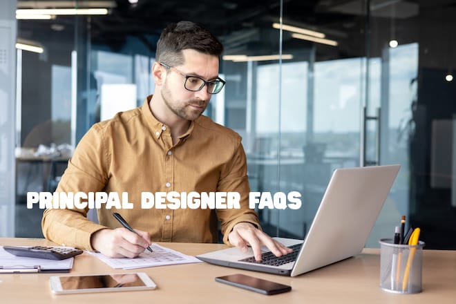 Principal Designer faqs.